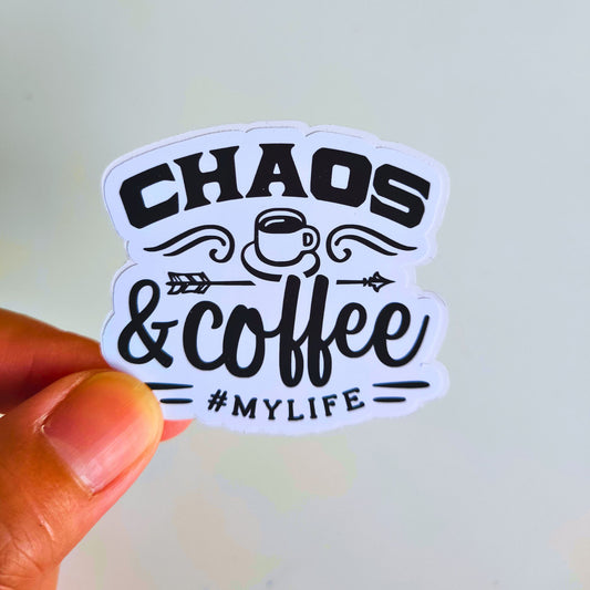 Chaos and coffee my life die cut sticker.