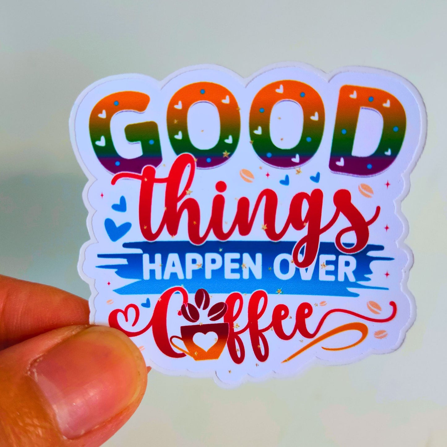 Good things happen over coffee die cut sticker.